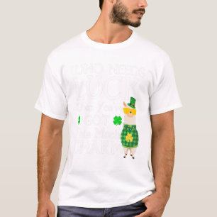 Who Needs Luck When You've Got This Much Llama St. T-Shirt