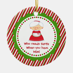 Who Needs Santa... Mimi Christmas Ornament