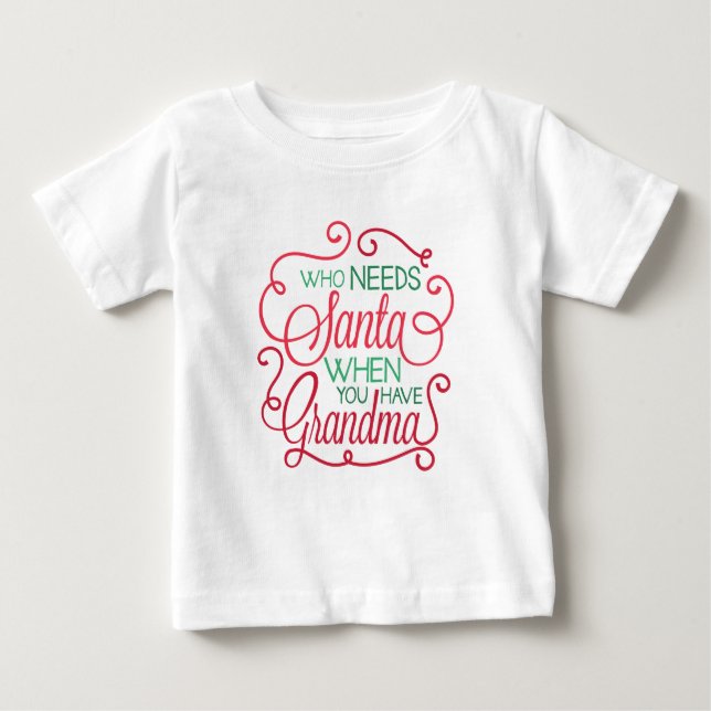 Who needs Santa Unisex baby t-shirt (Front)