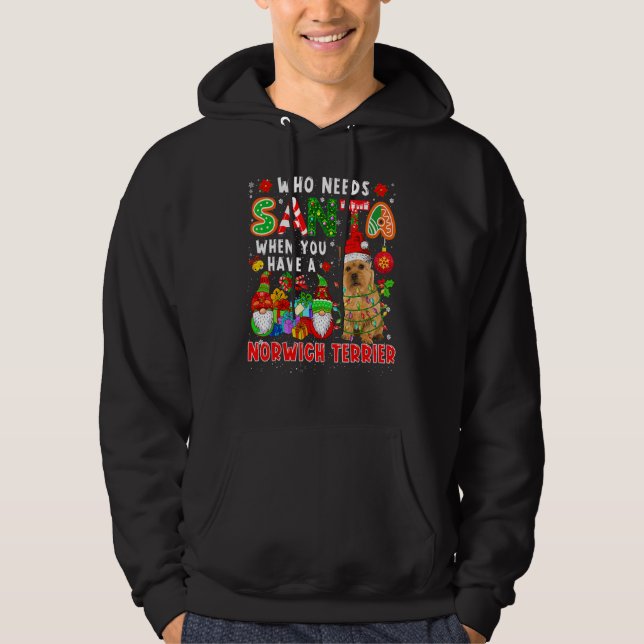 Who Needs Santa When Have A Norwich Terrier Santa  Hoodie (Front)