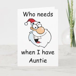 Who needs Santa when I have Auntie Holiday Card