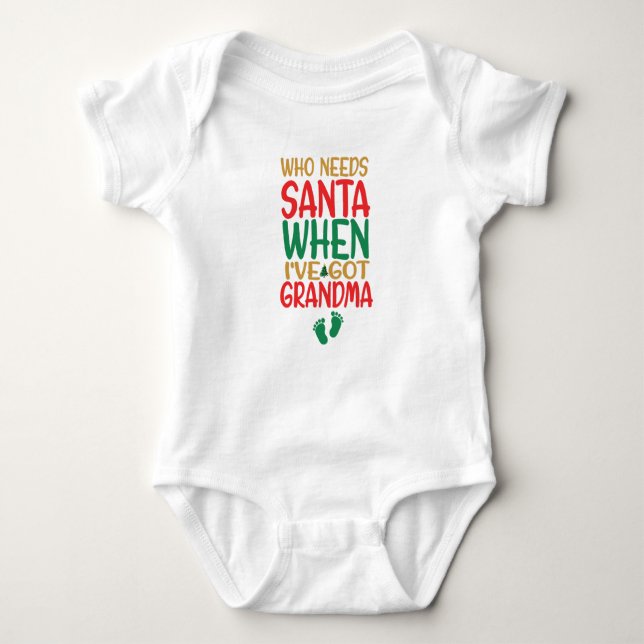who needs santa when ive got grandma Christmas Baby Bodysuit (Front)