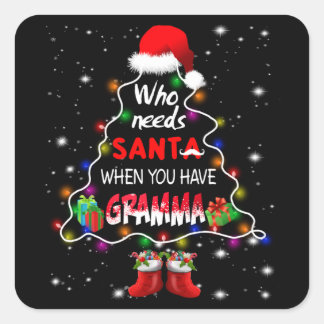 Who needs santa when you have gramma square sticker