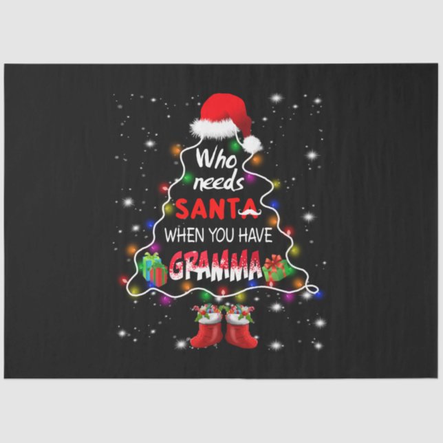 Who needs santa when you have gramma tissue paper (Front)