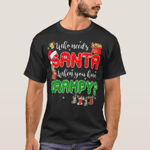 Who Needs Santa When You Have Grampy Santa Family T-Shirt