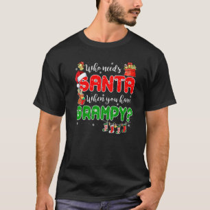 Who Needs Santa When You Have Grampy Santa Family T-Shirt