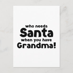 Who Needs Santa When You Have Grandma! Holiday Postcard