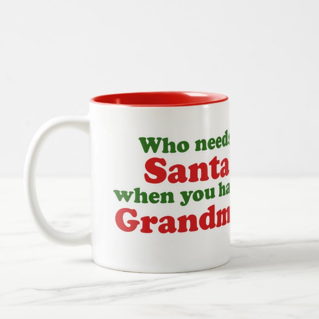 Who Needs Santa When You Have Grandma Two-Tone Coffee Mug (Left)