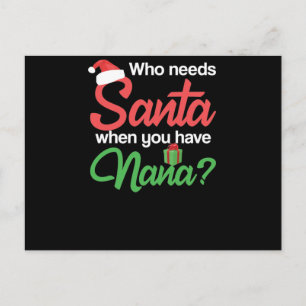 Who Needs Santa When You Have Nana Christmas Postcard