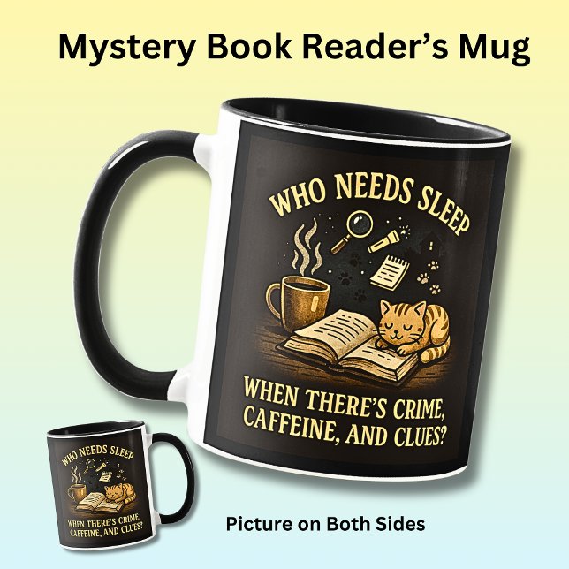Who needs sleep - crime caffeine & clues cat,  mug (Creator Uploaded)