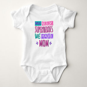 Who needs superheroes we have mum baby bodysuit