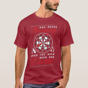 Who Needs Therapy When You Have Beer And Darts T-Shirt