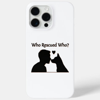 Who rescued who? iPhone 15 pro max case
