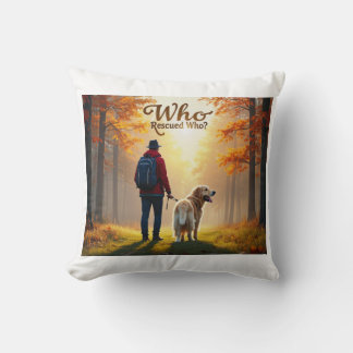 Who Rescued Who - Man golden retriever hike Cushion