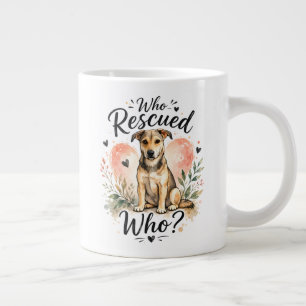 Who Rescued Who? Rescue Dog Watercolor Design   Ad Large Coffee Mug