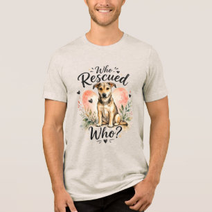 Who Rescued Who? Rescue Dog Watercolor Design Ad Tri-Blend Shirt
