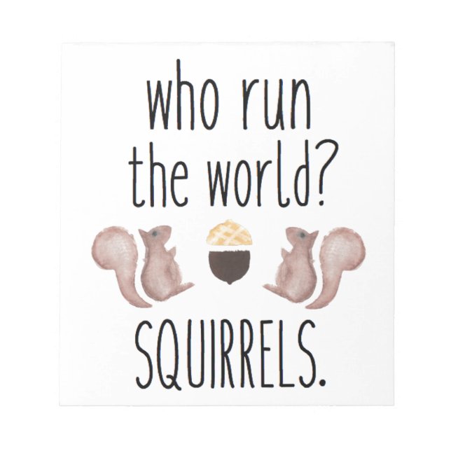 Who Run The World? SQUIRRELS -- Girls Beyonce Notepad (Front)