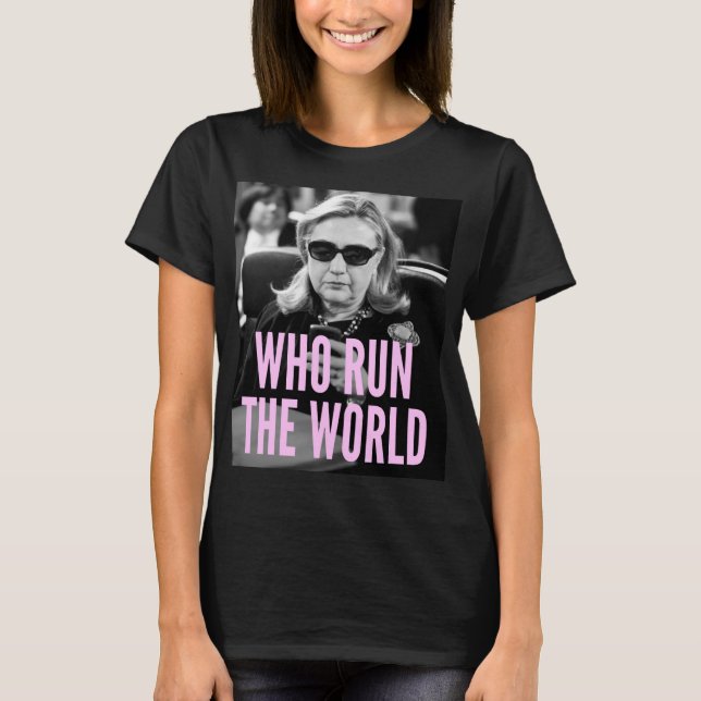 Who Run the World Women's Basic Tee (Front)