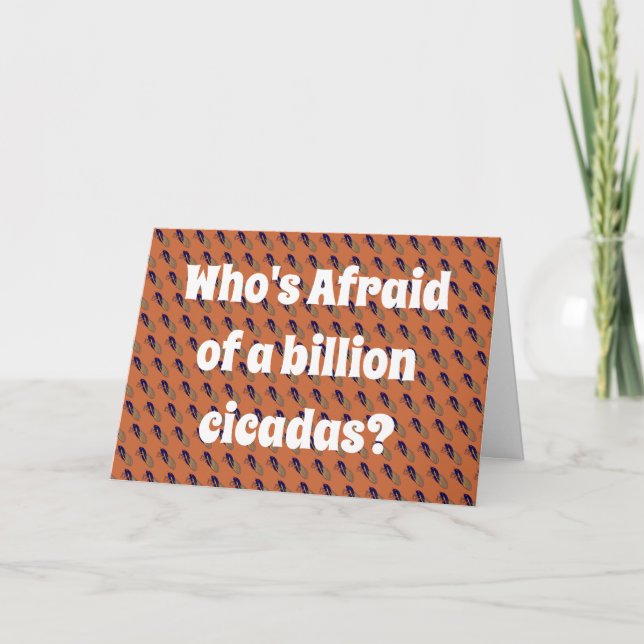 Who’s Afraid of a Billion Cicadas? Card (Front)