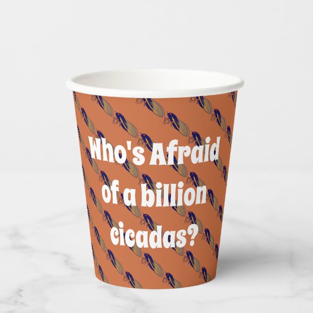 Who’s Afraid of a Billion Cicadas? Paper Cups (Front)