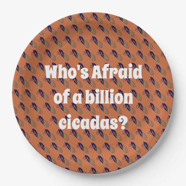 Who’s Afraid of a Billion Cicadas? Paper Plate (Front)