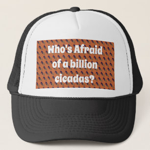 Who’s Afraid of a Billion Cicadas? Trucker Hat