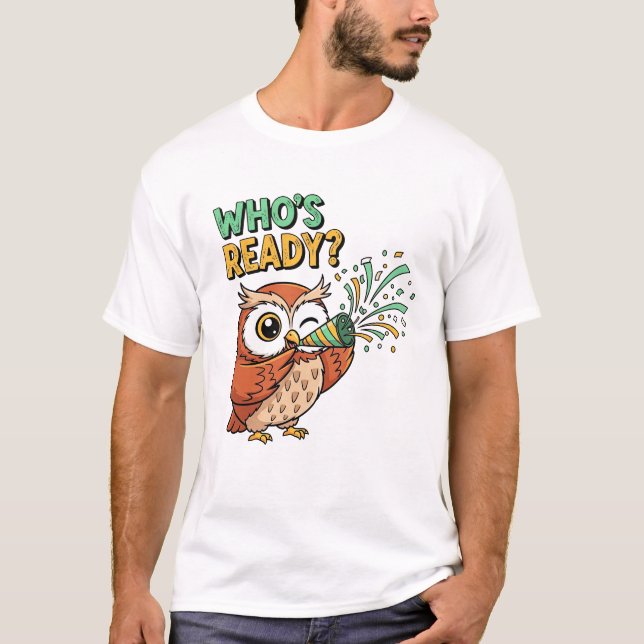Who’s Ready? – Party Owl Christmas Edition T-Shirt (Front)