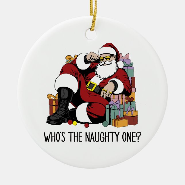 Who s the Naughty one Ceramic Ornament (Front)