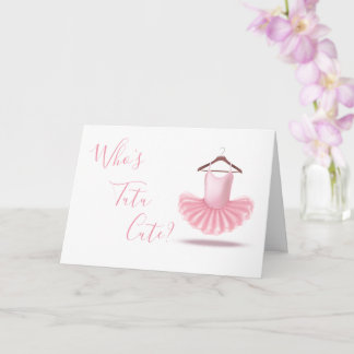 Who’s Tutu Cute Ballerina Pink Girly Birthday Card