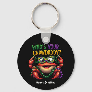 Who’s Your Crawdaddy Crawfish Funny Mardi Gras Key Ring