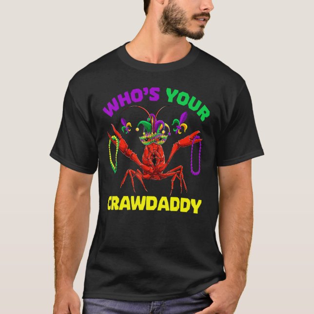 Who S Your Crawdaddy Crawfish Mardi Gras  Men Wome T-Shirt (Front)