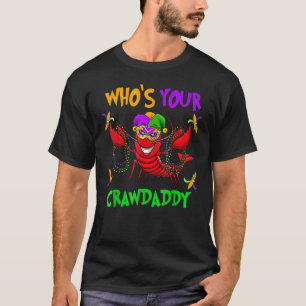 Who S Your Crawdaddy Mardi Gras Parade 2022 T-Shirt