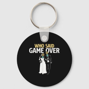 Who Said Game Over - Pineapple Swinger Wedding Bri Key Ring