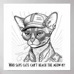 Who says cats can't reach the meow-n? Feline art Poster