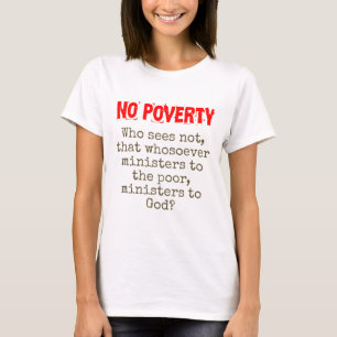 Who Sees Not That Whosoever - Poverty Quote T-Shirt