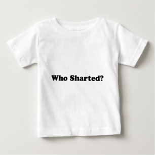 Who Sharted? Baby T-Shirt