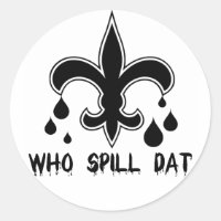 Who Spill Dat Sticker
