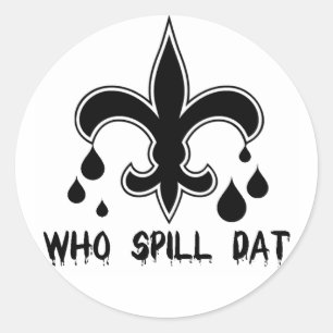 Who Spill Dat Sticker