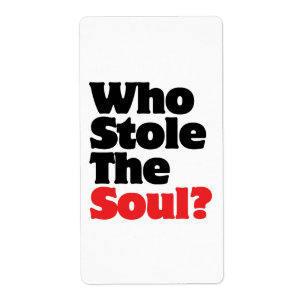 Who Stole The Soul?