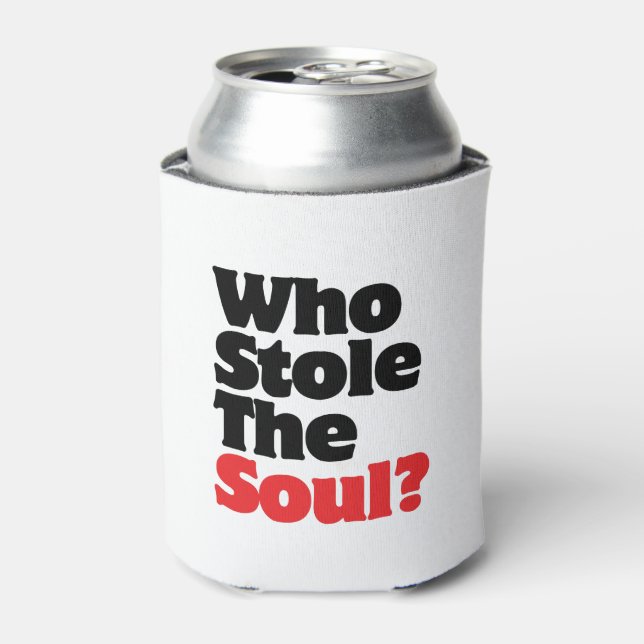 Who Stole The Soul? Can Cooler (Can Front)