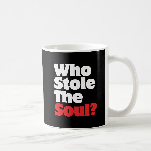 Who Stole The Soul? Coffee Mug (Right)