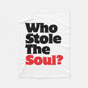 Who Stole The Soul? Fleece Blanket