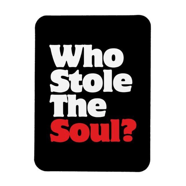 Who Stole The Soul? Magnet (Vertical)