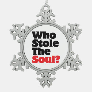 Who Stole The Soul? Snowflake Pewter Christmas Ornament