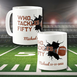 Who Tackles Fifty Funny Football 50th Birthday Coffee Mug