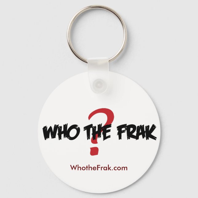 Who the Frak Button Key Ring (Front)
