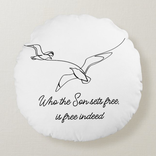 Who the Son sets Free Is Free Indeed Bible Verse Round Cushion (Front)