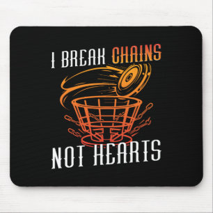 Who To Play Disc Golf I Break Chains Not Hearts Mouse Pad