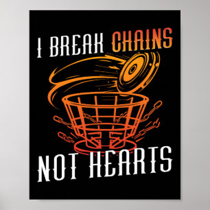 Who To Play Disc Golf I Break Chains Not Hearts  Poster