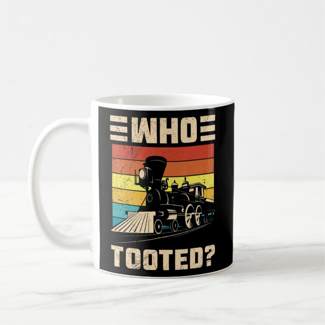 Who Tooted Funny Train Railroad Lover For Men Wome Coffee Mug (Left)